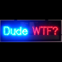 Click here to see larger photo of the Dude WTF LED Sign.